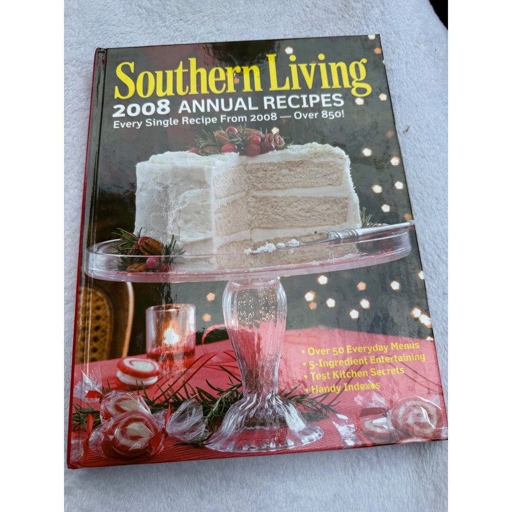 Southern Living 2008 Annual Recipes Hardcover Cookbook Over 850 Recipes